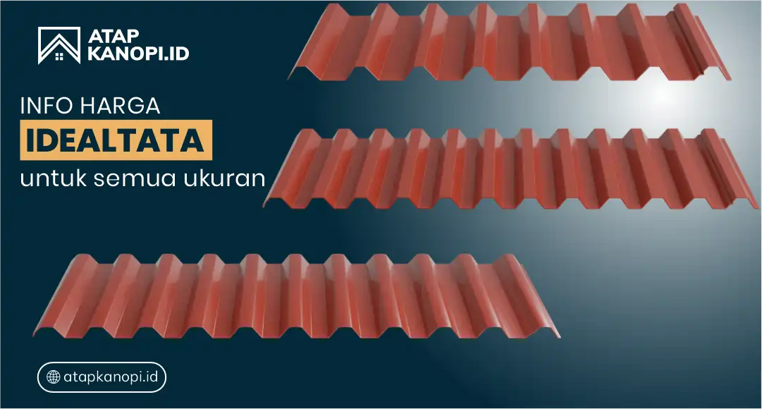 You are currently viewing Info Harga Atap Idealtata untuk Semua Ukuran