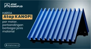 Read more about the article Harga Atap Kanopi Per Meter: Perbandingan Berbagai Jenis Material