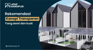 Read more about the article Rekomendasi Kanopi Transparan yang Awet dan Kuat