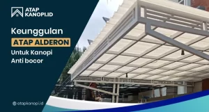 Read more about the article Keunggulan Atap Alderon untuk Kanopi Anti Bocor