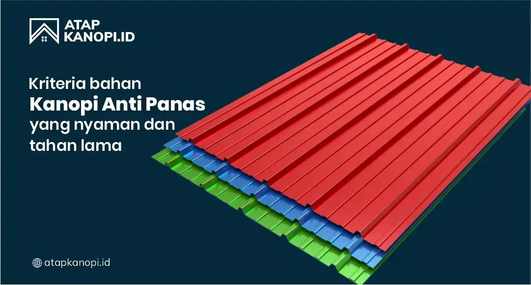 Kriteria Bahan Kanopi Anti Panas yang Nyaman dan Tahan Lama