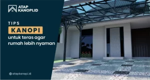 Read more about the article Tips Kanopi untuk Teras Agar Rumah Lebih Nyaman