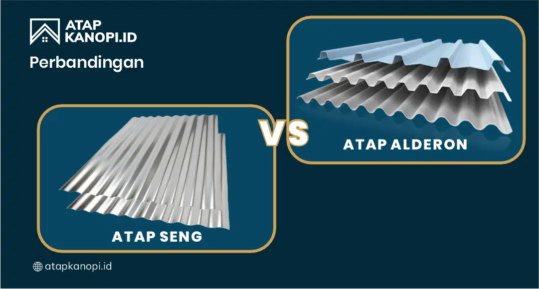 Perbedaan Atap Alderon Vs. Atap Seng