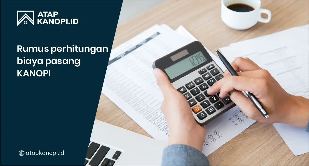 Rumus Perhitungan Biaya Pasang Kanopi