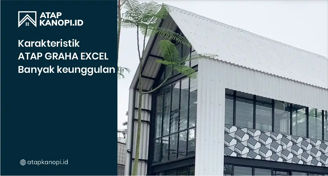Karakteristik Atap Graha Excel Banyak Keunggulan