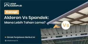 Read more about the article Kanopi Alderon vs Spandek: Mana Lebih Tahan Lama?