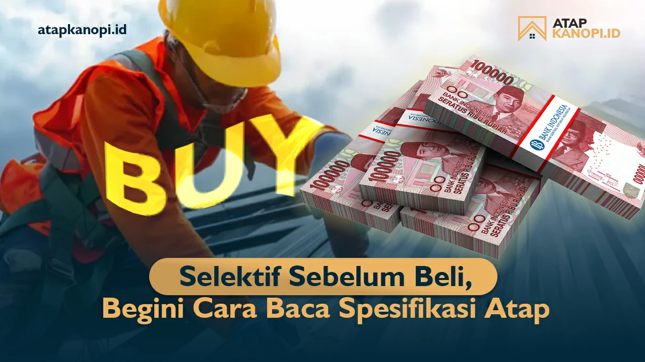Selektif Sebelum Beli, Begini Cara Baca Spesifikasi Atap