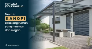 Read more about the article Desain Kanopi Belakang Rumah yang Nyaman dan Elegan