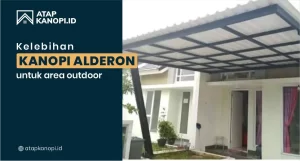 Read more about the article Kelebihan Kanopi Alderon untuk Area Outdoor