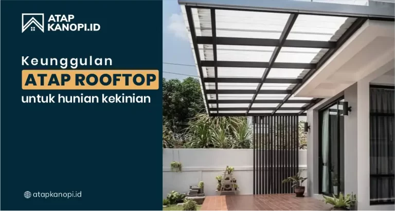 Keunggulan Atap Rooftop untuk Hunian Kekinian