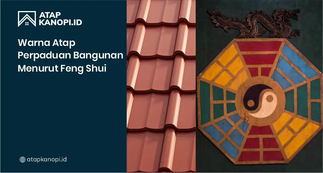 Warna Atap Perpaduan Bangunan Menurut Feng Shui 