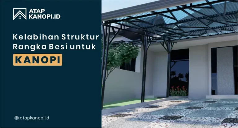 Kelebihan Struktur Rangka Besi untuk Kanopi
