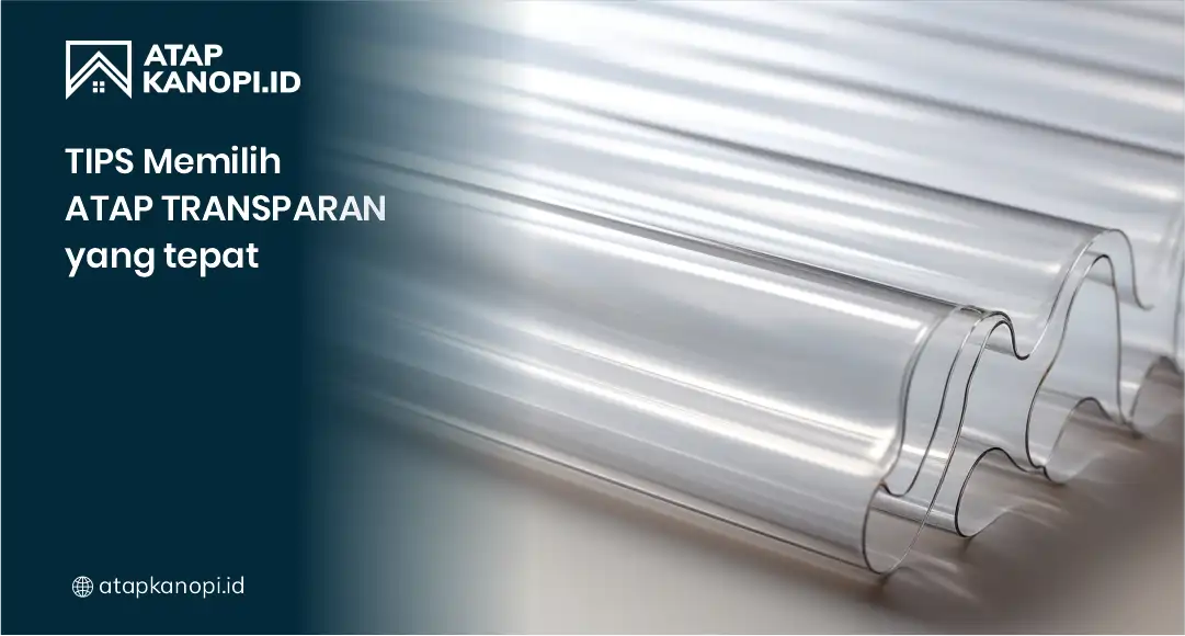 Tips Memilih Atap Transparan yang Tepat