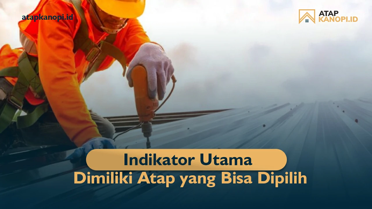 Indikator Utama Dimiliki Atap yang Bisa Dipilih