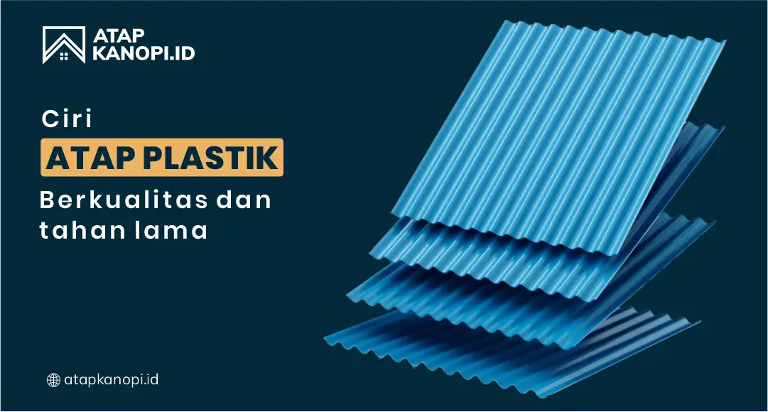 You are currently viewing Ciri Atap Plastik Berkualitas dan Tahan Lama