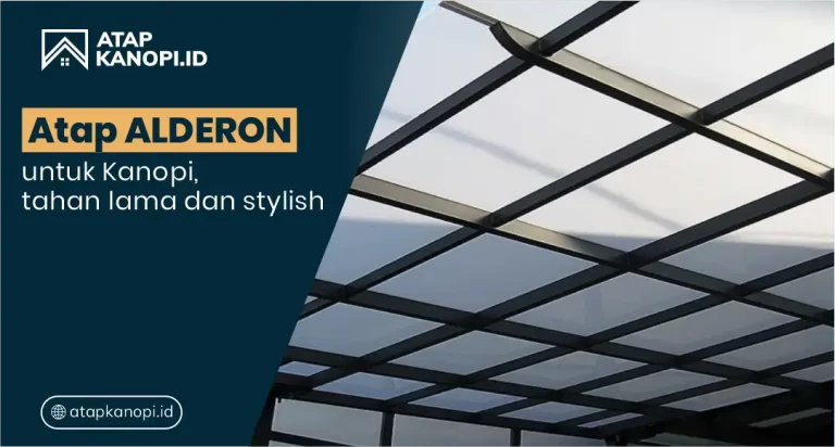 Atap Alderon untuk Kanopi, Tahan Lama dan Stylish