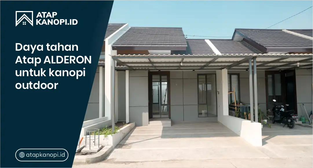 Daya Tahan Atap Alderon untuk Kanopi Outdoor
