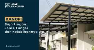 Read more about the article Kanopi Baja Ringan: Jenis, Fungsi, dan Kelebihannya