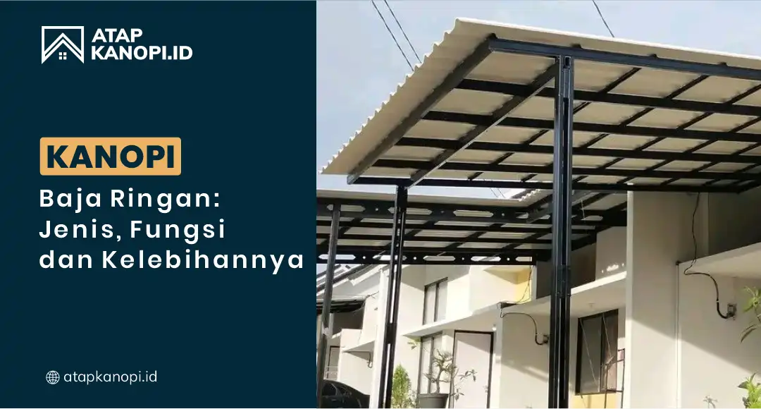 You are currently viewing Kanopi Baja Ringan: Jenis, Fungsi, dan Kelebihannya