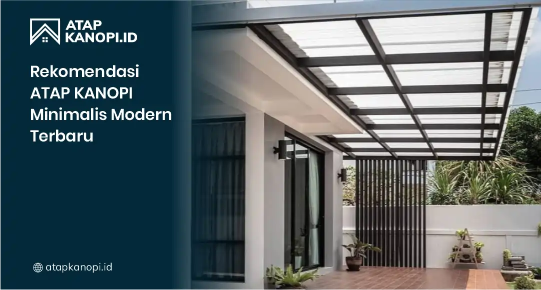 Rekomendasi Atap Kanopi Minimalis Modern Terbaru