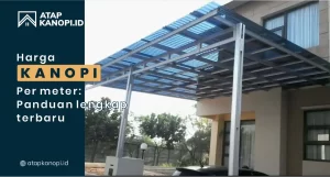 Read more about the article Harga Kanopi per Meter: Panduan Lengkap Terbaru
