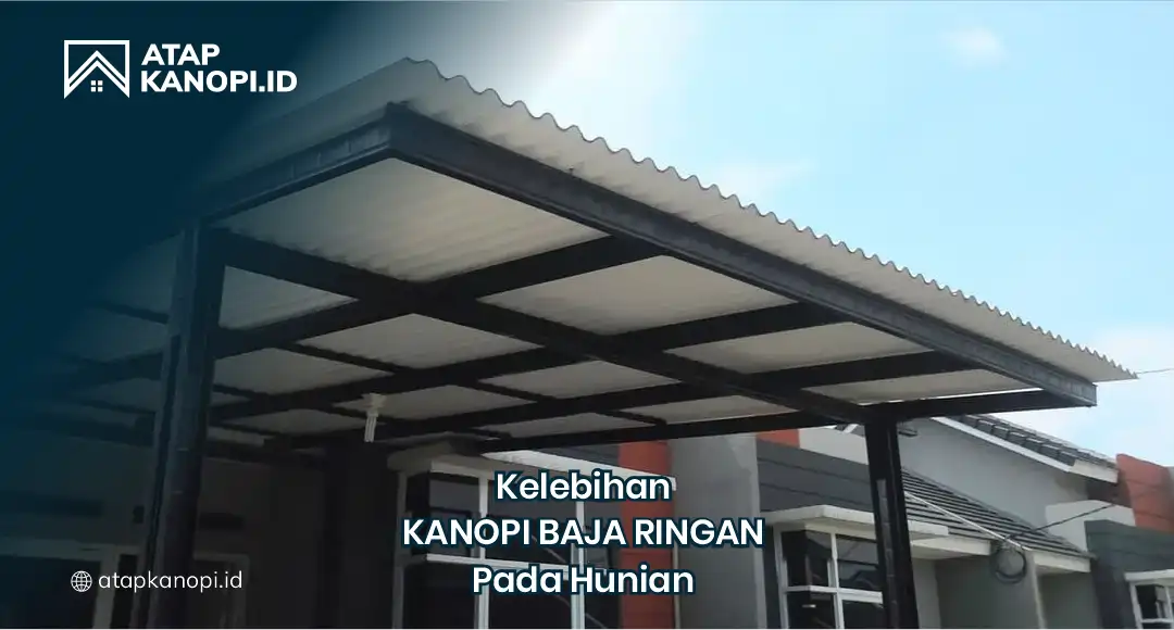 Kelebihan Kanopi Baja Ringan Pada Hunian