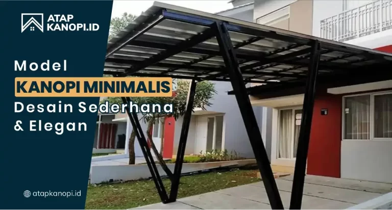 Model Kanopi Minimalis: Desain Sederhana & Elegan