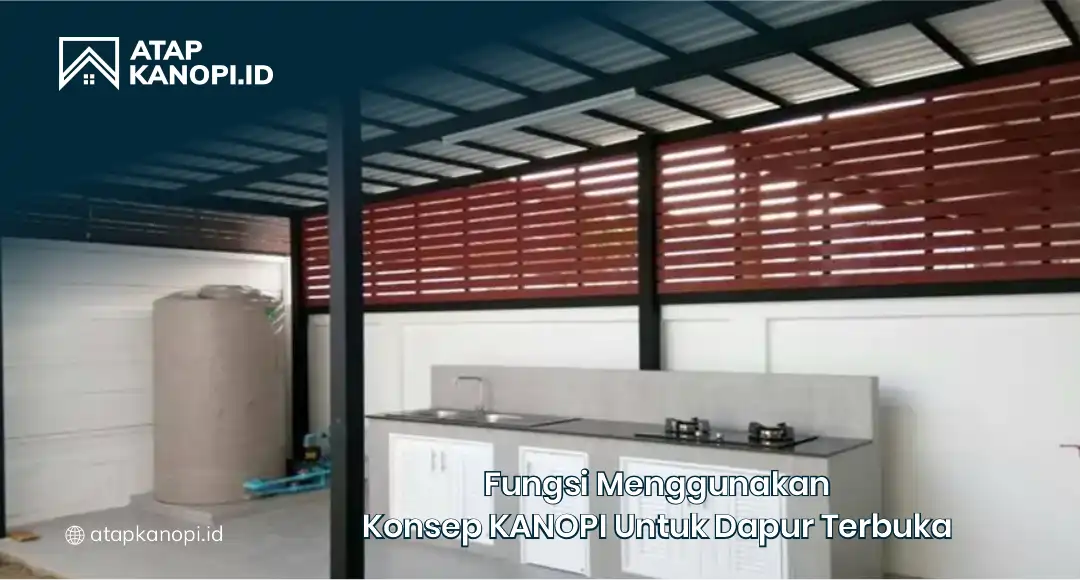 Fungsi Menggunakan Konsep Kanopi untuk Dapur Terbuka