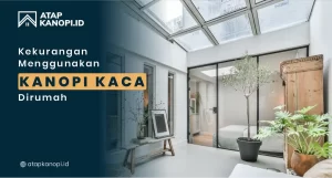Read more about the article Kekurangan Menggunakan Kanopi Kaca di Rumah