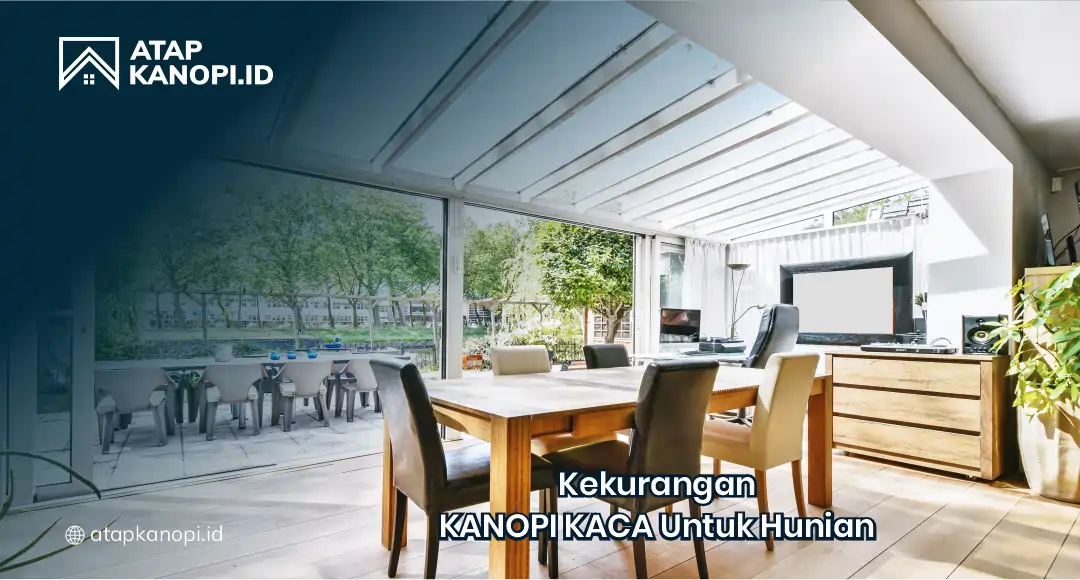 Kekurangan Kanopi Kaca untuk Hunian