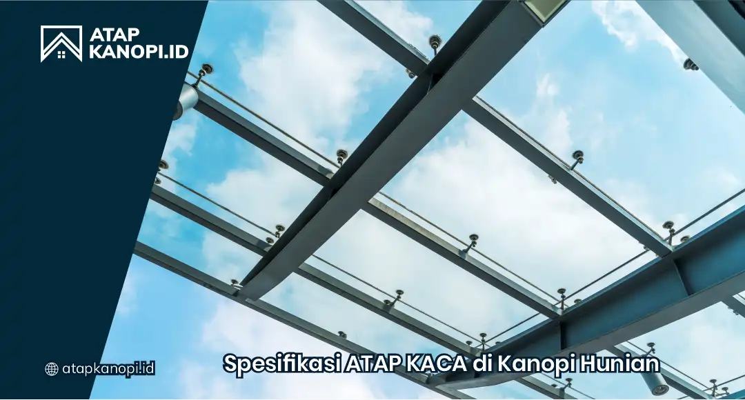 Spesifikasi Atap Kaca di Kanopi Hunian