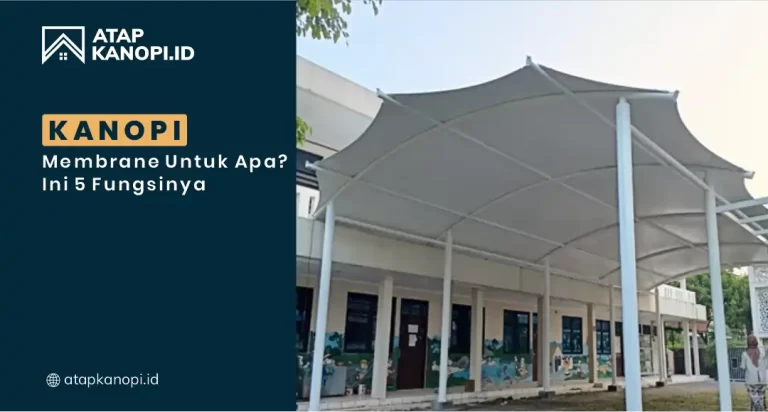 Kanopi Membrane Untuk Apa? Ini 5 Fungsinya
