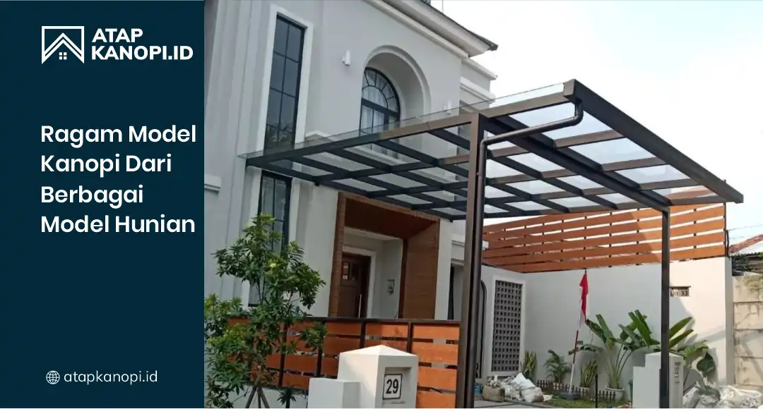 Ragam Model Kanopi dari Berbagai Model Hunian