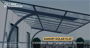 Read more about the article Kanopi Solar Plat: Kelebihan dan Fungsi untuk Rumah