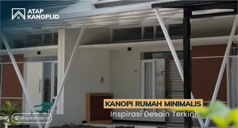 Kanopi Rumah Minimalis: Inspirasi Desain Terkini