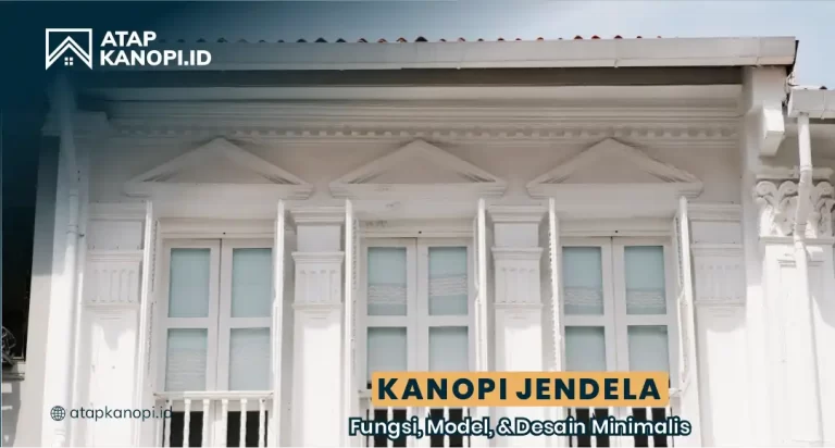 Kanopi Jendela: Fungsi, Model, dan Desain Minimalis