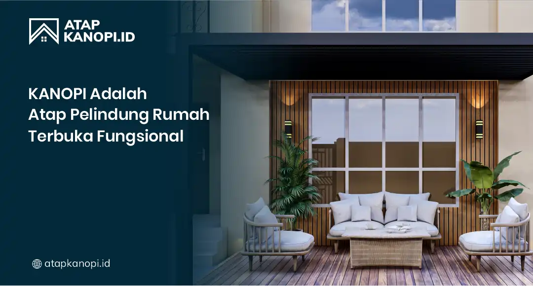 Kanopi Adalah Atap Pelindung Rumah Terbuka Fungsional