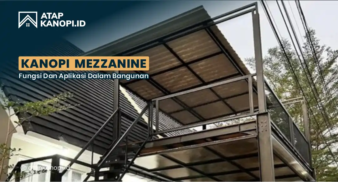 You are currently viewing Kanopi Mezzanine: Fungsi dan Aplikasi dalam Bangunan