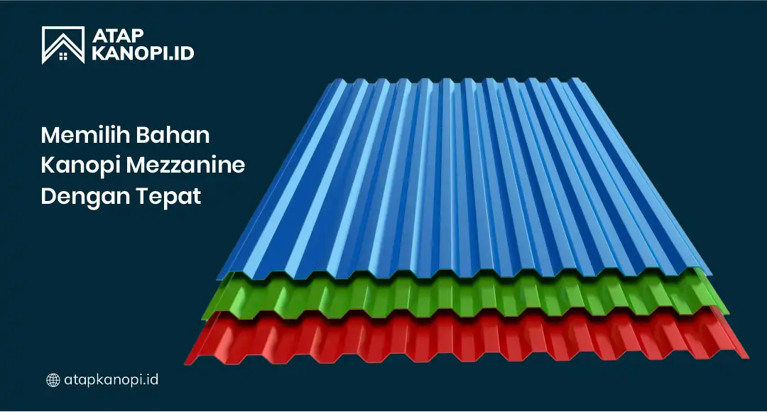 Memilih Bahan Kanopi Mezzanine dengan Tepat