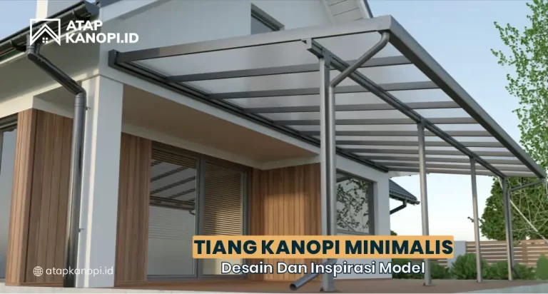 Tiang Kanopi Minimalis: Desain dan Inspirasi Model