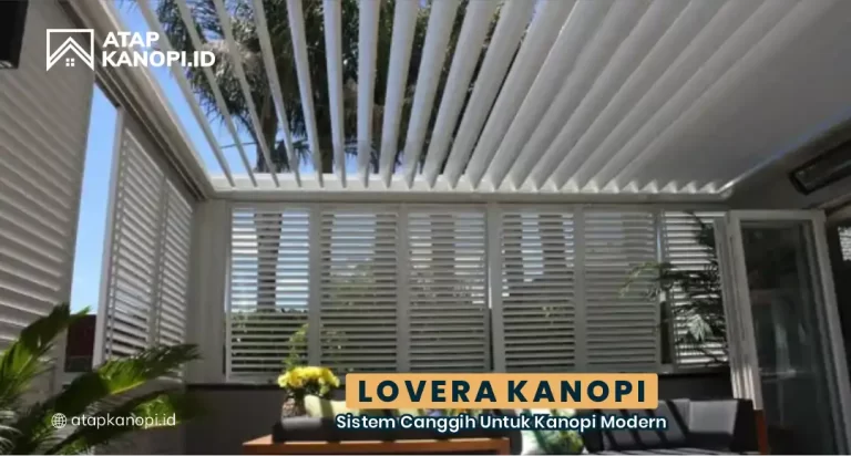 Lovera Kanopi: Sistem Canggih untuk Kanopi Modern
