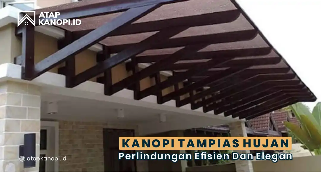 You are currently viewing Kanopi Tampias Hujan: Perlindungan Efisien dan Elegan