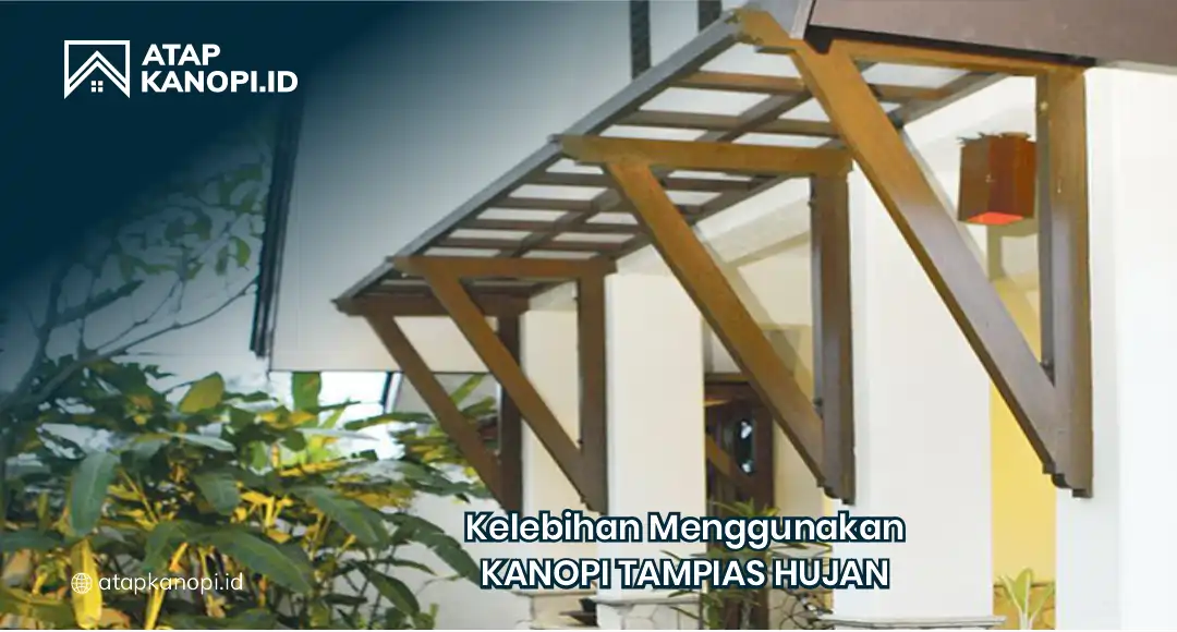 Kelebihan Menggunakan Kanopi Tampias Hujan