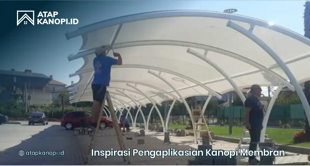 Inspirasi Pengaplikasian Kanopi Membran