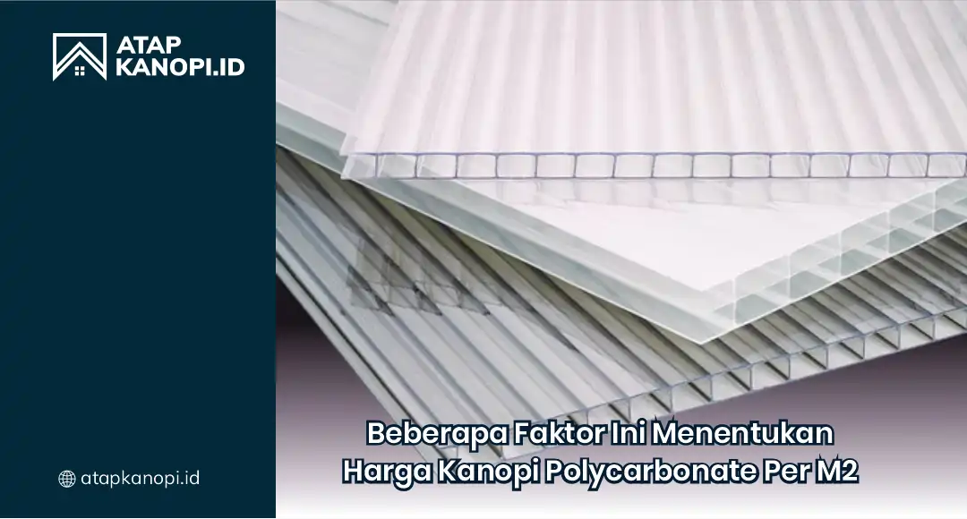 Beberapa Faktor Ini Menentukan Harga Kanopi Polycarbonate per M2