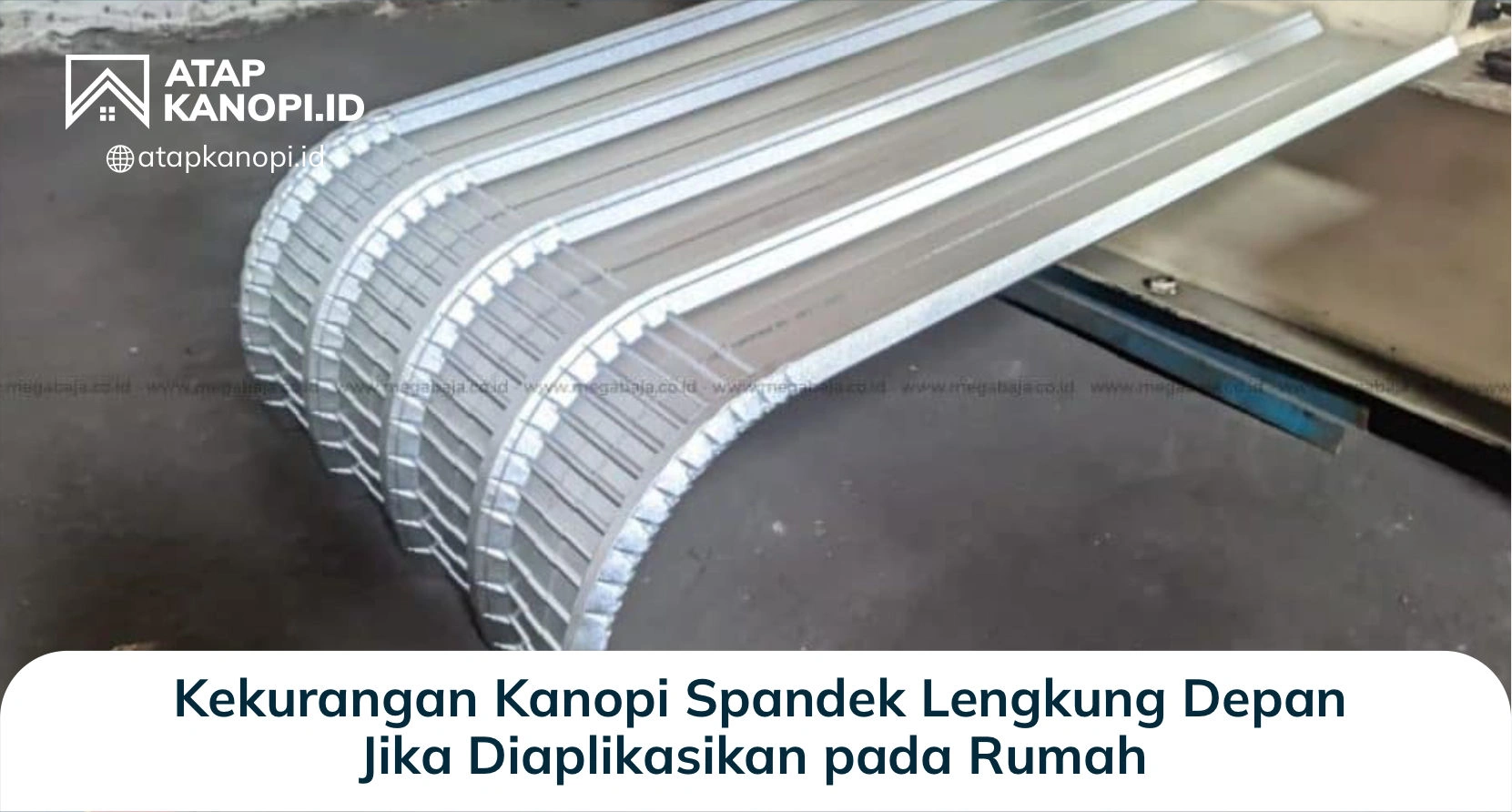 Kekurangan Kanopi Spandek Lengkung Depan Jika Diaplikasikan pada Rumah