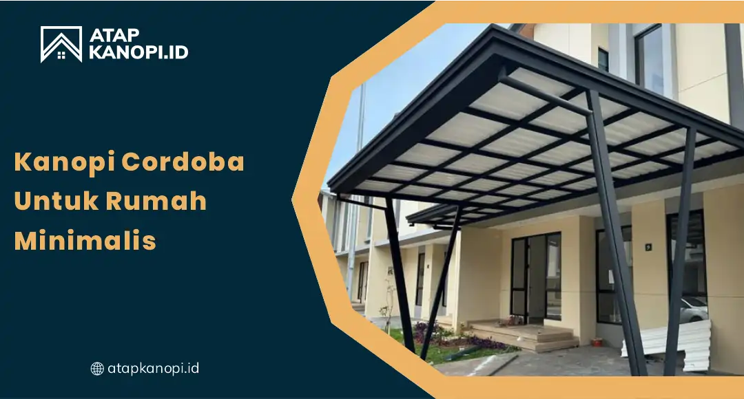 01 Kanopi Kordoba untuk Rumah Minimalis