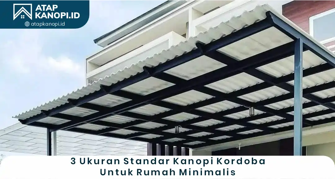 02 3Ukuran Standar Kanopi Kordoba untuk Rumah Minimalis