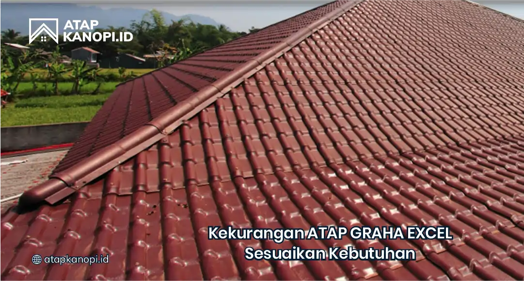 Kekurangan Atap Graha Excel Sesuaikan Kebutuhan