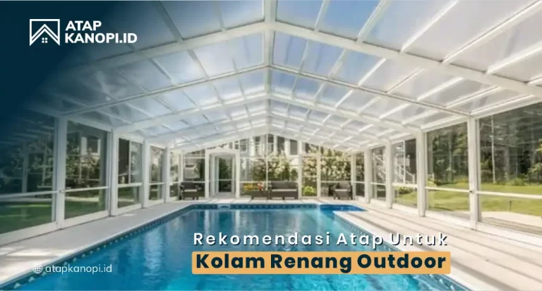 Rekomendasi Atap untuk Kolam Renang Outdoor